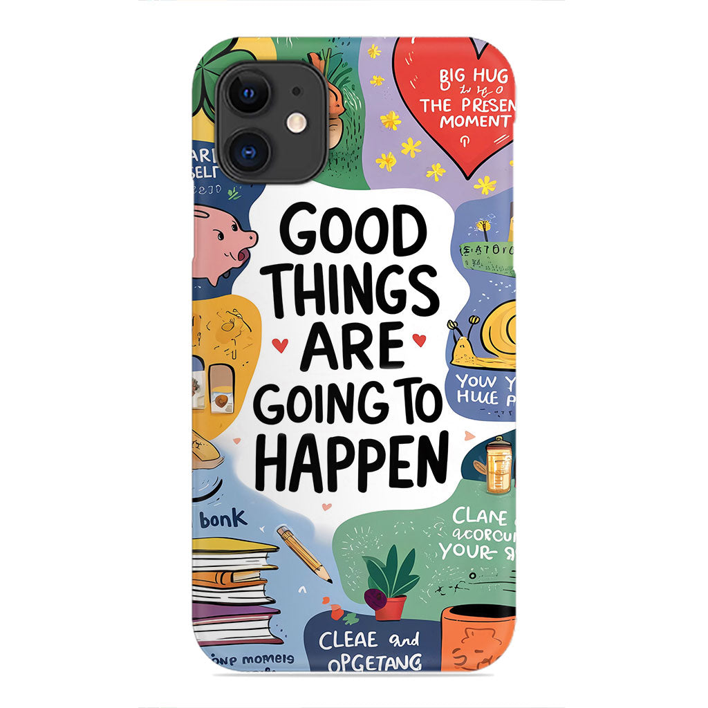 Positive Vibes – Good Things Are Coming Phone Case