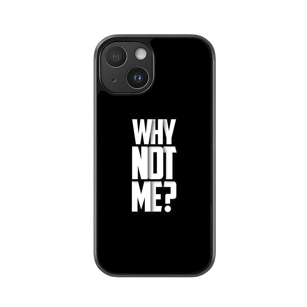 Why Not Me? Phone Case - Motivational Quote Design Metal Case