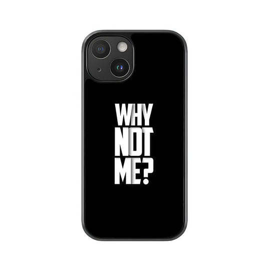 Why Not Me? Phone Case - Motivational Quote Design Metal Case