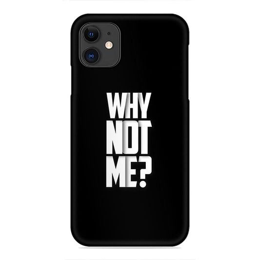 Why Not Me? Phone Case - Motivational Quote Design